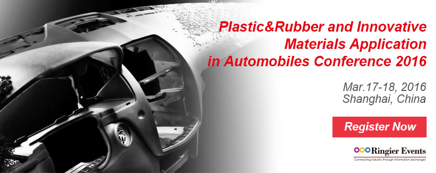 Plastics & Rubber and Innovative Materials Application in Automobiles Conference 2016