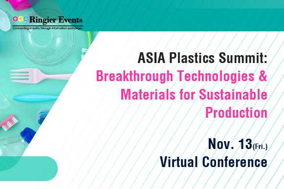 ASIA Plastics Summit: Breakthrough Technologies & Materials for Sustainable Production