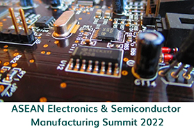 ASEAN Electronics & Semiconductor Manufacturing Summit 2022