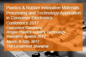 Plastics & Rubber Innovative Materials Processing and Technology Application in Consumer Electronics Conference 2017